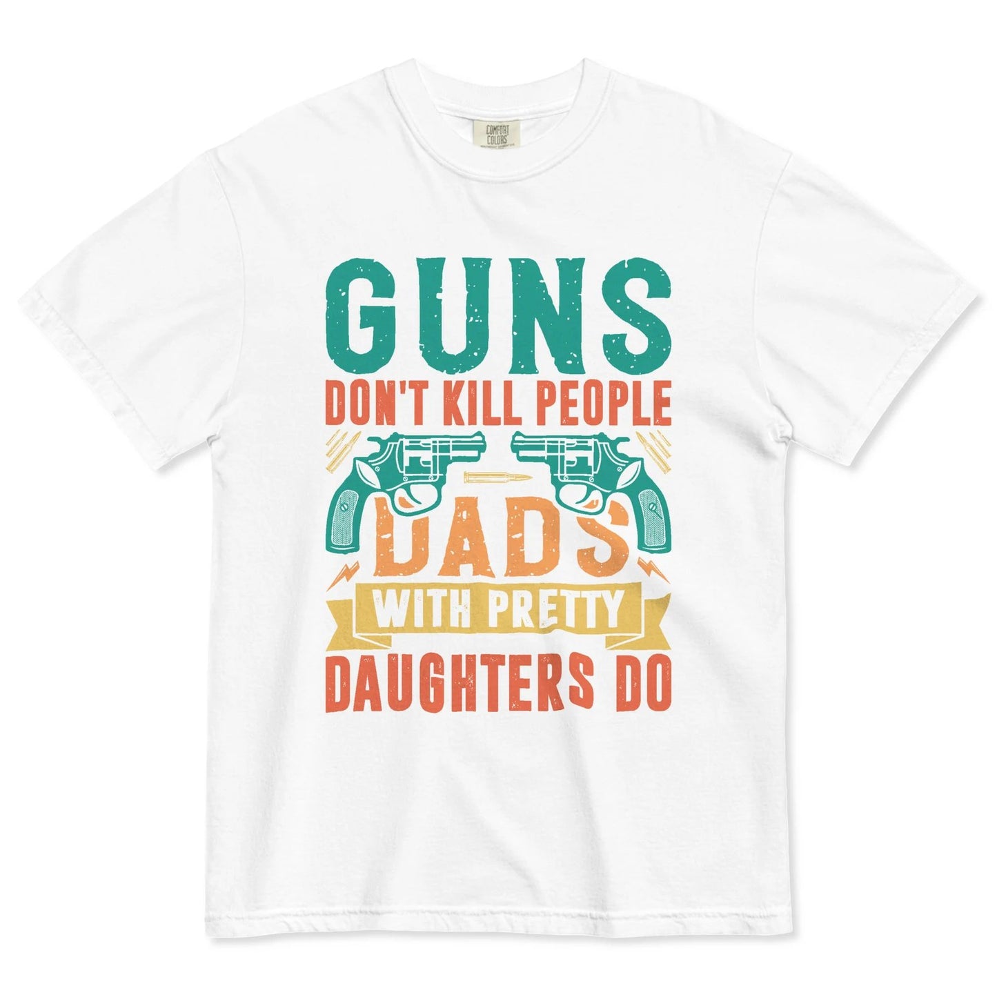 🔥Guns Don’t People Grandpas With Pretty Granddaughters Do T-Shirt